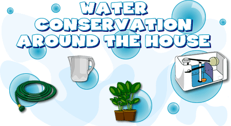 save water in and around your house